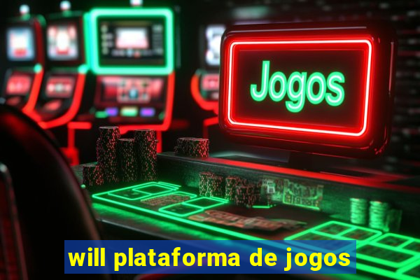 will plataforma de jogos